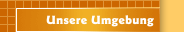 Unsere Umgebung